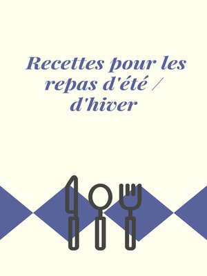 cover image of Recettes pour les repas d'été / d'hiver